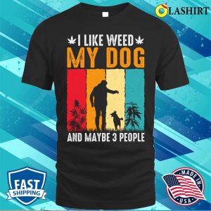 Dog Lover T-shirt, Weed And Dog Lover T-shirt