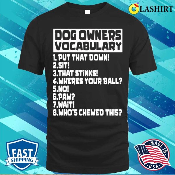 Dog Owners Lovers Vocabulary Funny Dogs Commands Phrases T-shirt