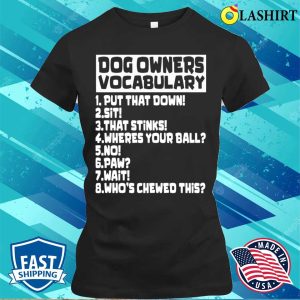 Dog Owners Lovers Vocabulary Funny Dogs Commands Phrases T-shirt