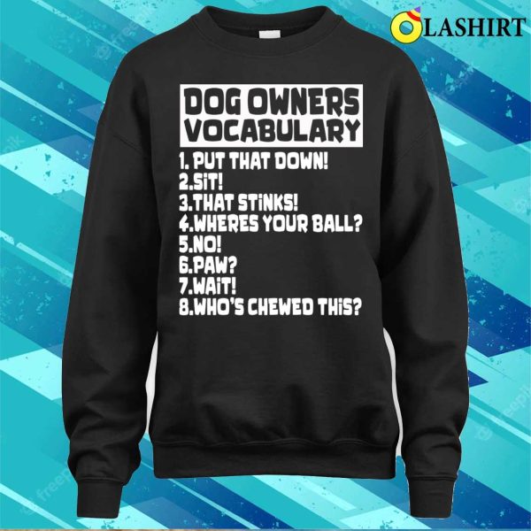 Dog Owners Lovers Vocabulary Funny Dogs Commands Phrases T-shirt