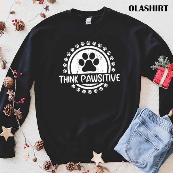 Dog Paw Print Cat Think Pawsitive Pet Lover Shirt