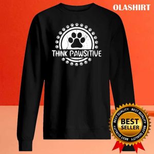 Dog Paw Print Cat Think Pawsitive Pet Lover Shirt 2