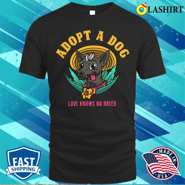 Dog T-shirt, Adopt A Dog Love Knows No Breed T-shirt