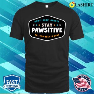 Dog T-shirt, Stay Pawsitive T-shirt