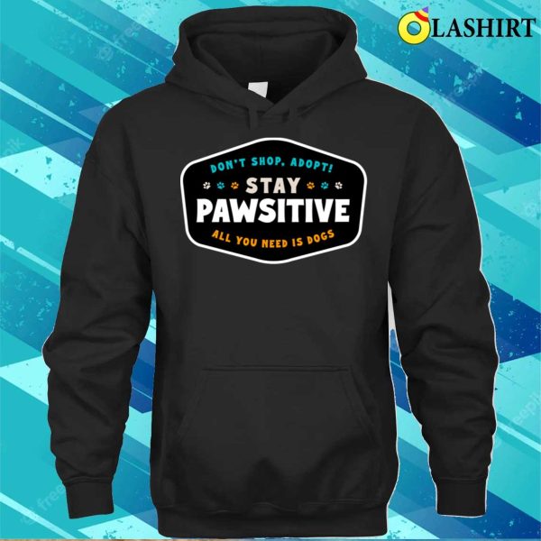 Dog T-shirt, Stay Pawsitive T-shirt