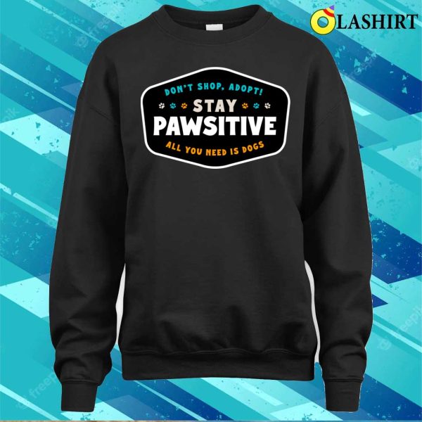 Dog T-shirt, Stay Pawsitive T-shirt