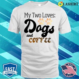 Dogan Coffe Shirt Funn Sarcasti Humo T shirt Showcasin M Tw Loves 2