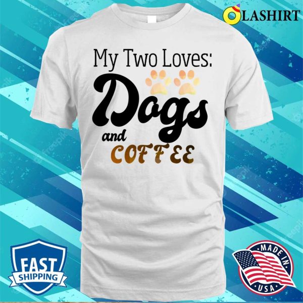 Dogan Coffe Shirt Funn Sarcasti Humo T-shirt Showcasin M Tw Loves