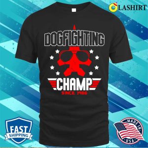 Dogfighting Champ Shirt 1