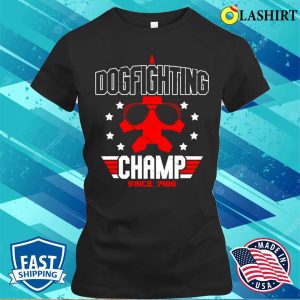 Dogfighting Champ Shirt 2