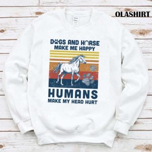 Dogs And Horses Make Me Happy Humans Make My Head Hurt Shirt 1