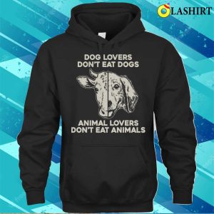 Dont Eat Dogs Animal Lovers Dont Eat Animals T shirt 3