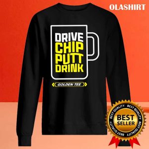 Drive Chip Putt Drink Golden Shirt 2