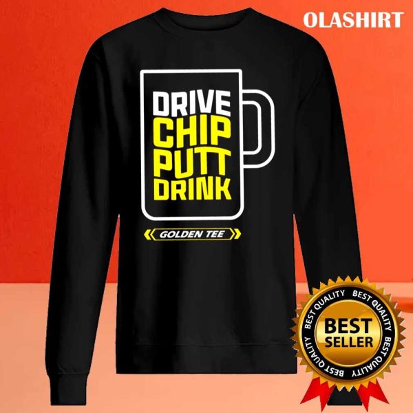 Drive Chip Putt Drink Golden Shirt