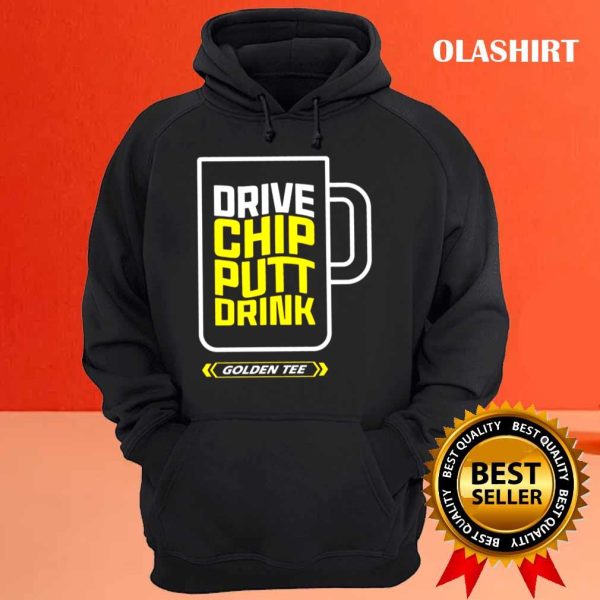 Drive Chip Putt Drink Golden Shirt