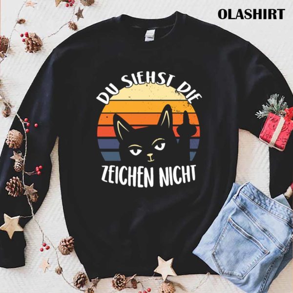 Du Siehst Die Zeichen Nicht Mittelfinger Katze T-shirt