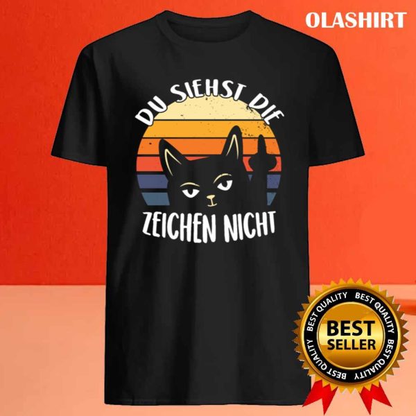 Du Siehst Die Zeichen Nicht Mittelfinger Katze T-shirt