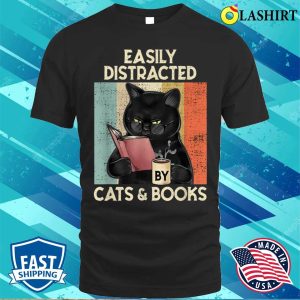 Easily Distracted By Books And Cats Shirt Book Shirt Reading Shirt