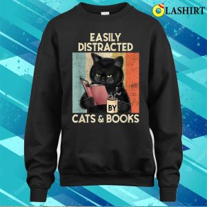 Easily Distracted By Books And Cats Shirt Book Shirt Reading Shirt 4