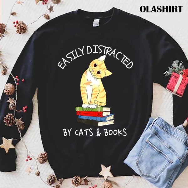 Easily Distracted By Cats And Books, Cat & Book Lover Gift T-shirt