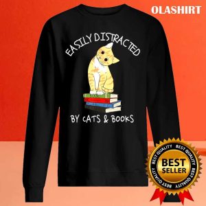 Easily Distracted By Cats And Books, Cat & Book Lover Gift T-shirt