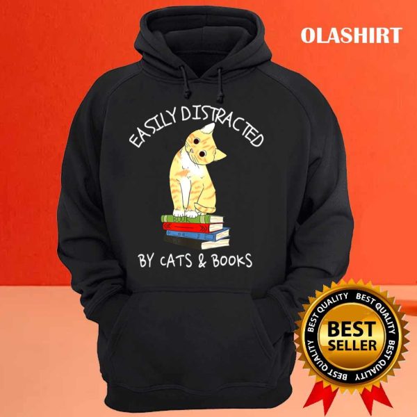 Easily Distracted By Cats And Books, Cat & Book Lover Gift T-shirt