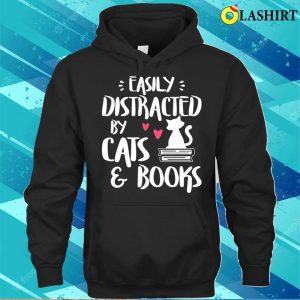 Easily Distracted By Cats And Books Cat Book Lover T shirt 3