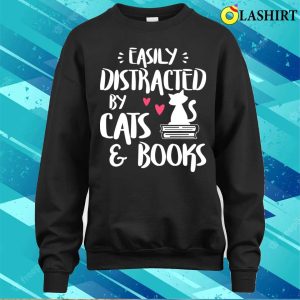 Easily Distracted By Cats And Books Cat Book Lover T shirt 4