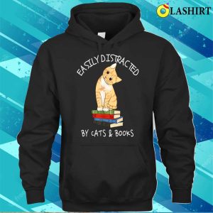 Easily Distracted By Cats And Books T shirt 3