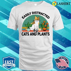 Easily Distracted By Cats And Plants For Garden Kitten Lover T shirt 2