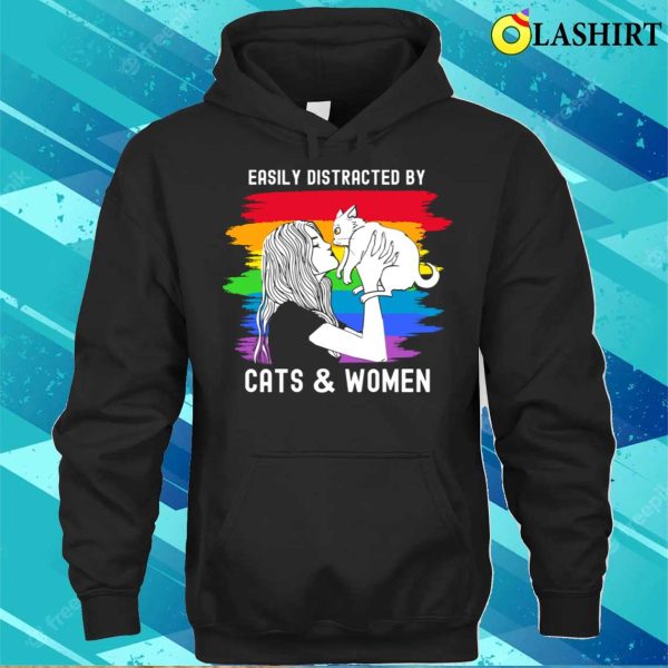 Easily Distracted By Cats And Women Lesbin Pride T-shirt