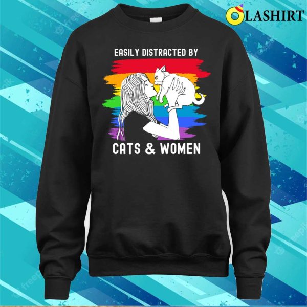 Easily Distracted By Cats And Women Lesbin Pride T-shirt