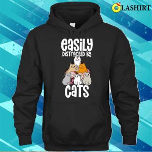 Easily Distracted By Cats Cat Lover Shirt Easily Distracted By Cats Cat Lover Shirt 3