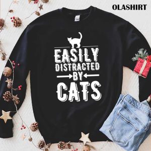 Easily Distracted By Cats T-shirt, Trending Shirt