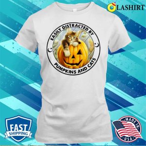 Easily Distracted By Pumpkins And Cats Halloween Shirt 1