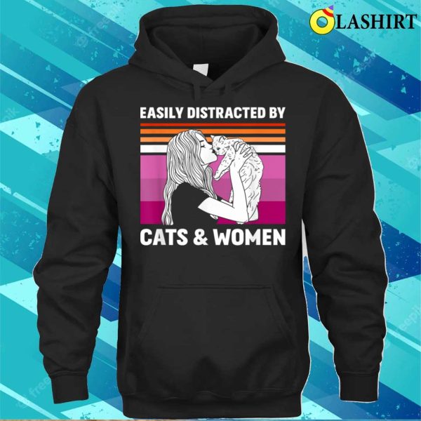 Easilydistractedbycats Shirt, Funny Lesbian Pride T-shirt For Women, Distracted By Cats