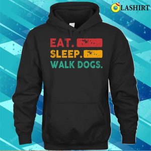 Eat Sleep Walk Dogs Shirt Funny Dogs Lover T shirt 3