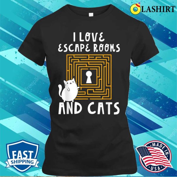 Escape Rooms And Cats Shirt, Escape Rooms And Cats T-shirt