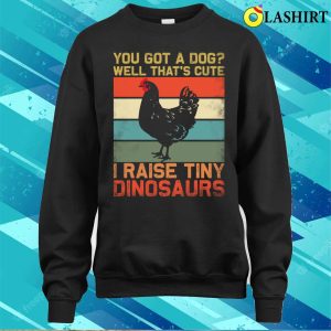 Farmer T shirt Farmer Design Got A Chickens Dinosaur T shirt 4