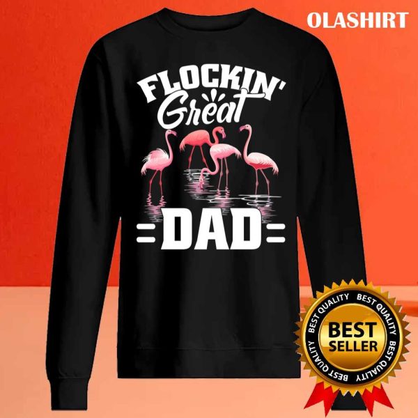 Flockin Great Dad Shirt Funny Father’s Day Flamingo Pun Shirt