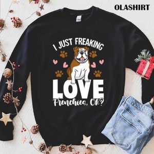 Freaking Love Frenchies Clothes Outfit Gift French Bulldog Shirt 1