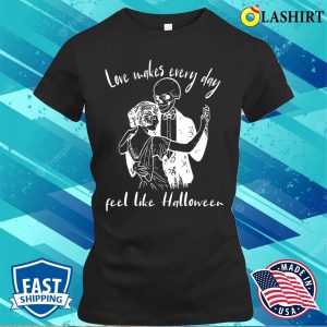 Funnhallowee Shirt Lov Make Everyda Fee Lik Halloween