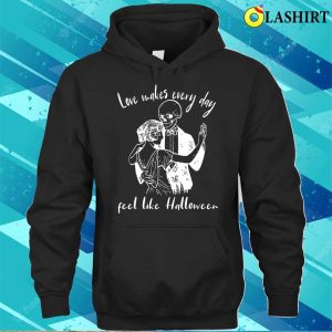 Funnhallowee Shirt Lov Make Everyda Fee Lik Halloween 3