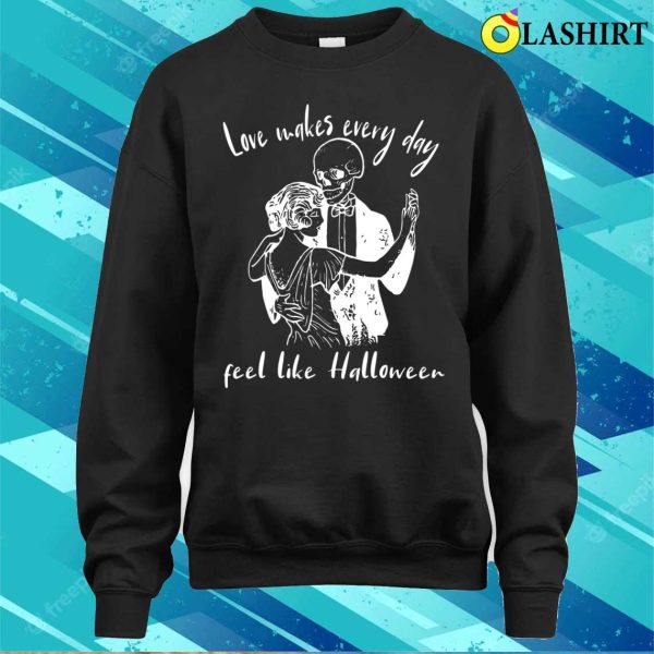 Funnhallowee Shirt Lov Make Everyda Fee Lik Halloween