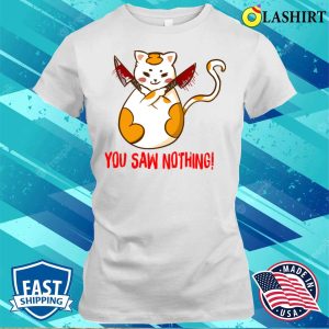 Funny Black Cat You Saw Nothing Halloween Cat T shirt 1