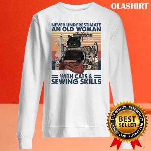 Funny Black Cats Never Underestimate An Old Woman With Cats And Sewing Skills T shirt 2