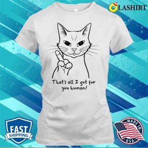 Funny Cat Angry Middle Finger T shirt 1