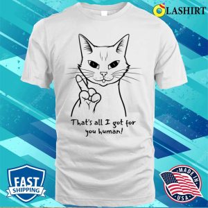 Funny Cat Angry Middle Finger T shirt 2