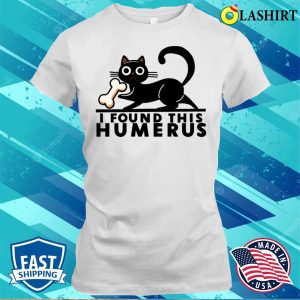 Funny Cat T-shirt, Black Cat Holding Human Bone, The Humerus Find