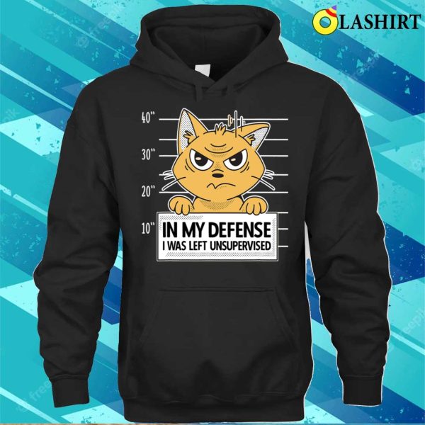 Funny Cat T-shirt, I Was Left Unsupervised, Unique And Hilarious Design